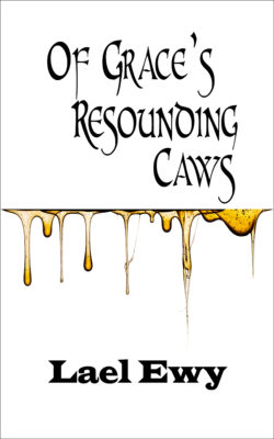 Book Cover: Of Grace's Resounding Caws